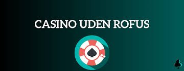 Casino Uden Rufus En Guide til Legalt Spil Online Casino Uden Rufus En Guide til Legalt Spil Online
